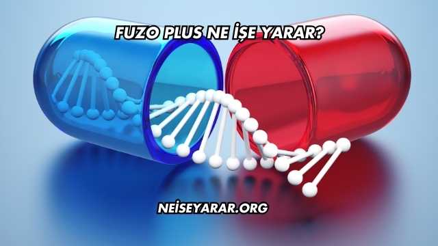 Fuzo Plus Ne İşe Yarar?