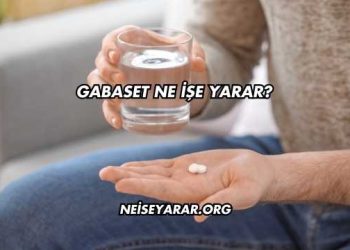 Gabaset Ne İşe Yarar?